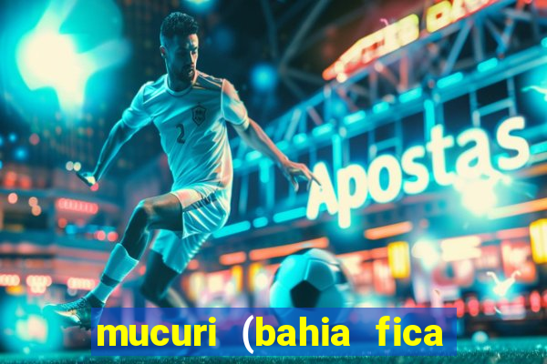 mucuri (bahia fica perto de onde)